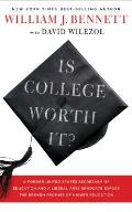 Is College Worth It A Former United States Secretary of Education & a Liberal Arts Graduate Expose the Broken Promise of Higher Educatio