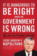 It Is Dangerous to Be Right When the Government Is Wrong The Case for Personal Freedom