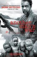 Another Mans War The True Story of One Mans Battle to Save Children in the Sudan