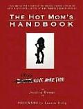 Hot Moms Handbook Moms Have More Fun