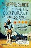 Hippie Guide to Climbing the Corporate Ladder & Other Mountains How Jansport Makes It Happen
