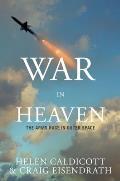 War in Heaven: The Arms Race in Outer Space