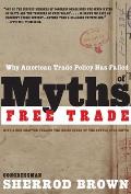Myths of Free Trade Why American Trade Policy Has Failed