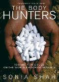 Body Hunters Testing New Drugs on the Worlds Poorest Patients