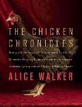 The Chicken Chronicles: Sitting with the Angels Who Have Returned with My Memories: Glorious, Rufus, Gertrude Stein, Splendor, Hortensia, Agne