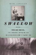 Swallow: Foreign Bodies, Their Ingestion, Inspiration, and the Curious Doctor Who Extracted Them