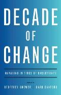 Decade of Change: Managing in Times of Uncertainty