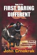 How to Be First, Daring and Different