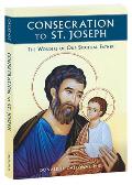 Consecration to St. Joseph The Wonders of Our Spiritual Father