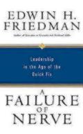 Failure of Nerve Leadership in the Age of the Quick Fix
