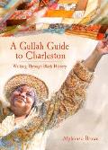 History & Guide||||A Gullah Guide to Charleston