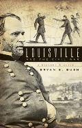Civil War Series||||Louisville and the Civil War