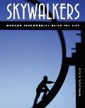 Skywalkers: Mohawk Ironworkers Build the City