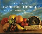 Food for Thought The Stories Behind the Things We Eat
