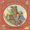 My Mother Goose A Collection of Favorite Rhymes Songs & Concepts