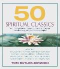 50 Spiritual Classics Timeless Wisdom from 50 Great Books of Inner Discovery Enlightenment & Purpose