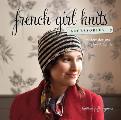 French Girl Knits Accessories Modern Designs for a Beautiful Life