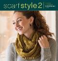 Scarf Style 2 Innovative to Traditional 26 Fresh Designs to Knit
