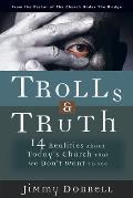 Trolls and Truth: 14 Realities about Today's Church That We Don't Want to See
