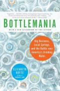 Bottlemania How Water Went on Sale & Why We Bought It