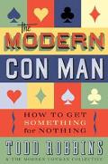 Modern Con Man How to Get Something for Nothing