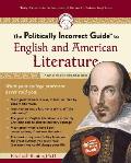 Politically Incorrect Guide to English & American Literature