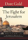 Fight for Jerusalem Radical Islam the West & the Future of the Holy City