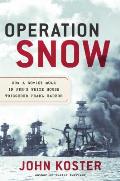 Operation Snow: How a Soviet Mole in Fdr's White House Triggered Pearl Harbor