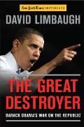 Great Destroyer Barack Obamas War on the Republic