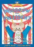 Woodrow for President: A Tail of Voting, Campaigns, and Elections