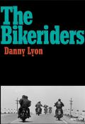 Danny Lyon The Bikeriders