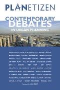Planetizen Contemporary Debates in Urban Planning