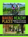 Making Healthy Places Designing & Building for Health Well Being & Sustainability