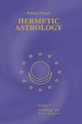 Hermetic Astrology: Vol. 1