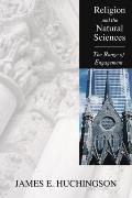 Religion and the Natural Sciences: The Range of Engagement