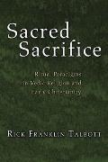 Sacred Sacrifice: Ritual Paradigms in Vedic Religion and Early Christianity