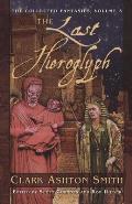 Last Hieroglyph The Collected Fantasies Volume 5