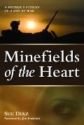 Minefields of the Heart A Mothers Stories of a Son at War