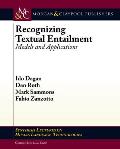 Recognizing Textual Entailment: Models and Applications