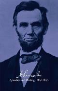 Abraham Lincoln: Speeches and Writings 1859-1865: Speeches, Letters, and Miscellaneous Writings, Presidential Messages and Proclamations