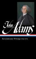 John Adams Revolutionary Writings 1755 1775