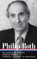 Philip Roth: The American Trilogy 1997-2000 (Loa #220): American Pastoral / I Married a Communist / The Human Stain