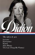 Joan Didion: The 1980s & 90s (Loa #341): Salvador / Democracy / Miami / After Henry / The Last Thing He Wanted