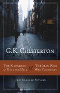Chesterton Times Two The Napoleon of Notting Hill & the Man Who Was Thursday