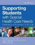 Supporting Students With Special Health Care Needs Guidelines & Procedures For Schools Third Edition