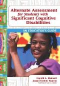 Alternate Assessment For Students With Significant Cognitive Disabilities An Educators Guide