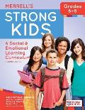 Merrell's Strong Kids--Grades 6-8: A Social and Emotional Learning Curriculum, Second Edition