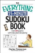 Everything 15 Minute Sudoku Book Over 200 Puzzles with Insrtructions for Solving