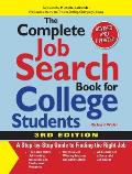The Complete Job Search Book for College Students: A Step-By-Step Guide to Finding the Right Job
