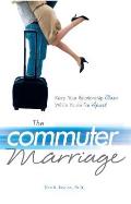 Commuter Marriage Keep Your Relationship Close While Youre Far Apart